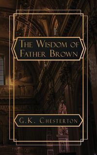 Cover image for The Wisdom of Father Brown