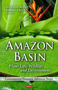 Cover image for Amazon Basin: Plant Life, Wildlife & Environment