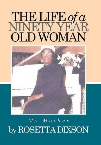 Cover image for The Life of a Ninety Year Old Woman: My Mother