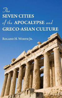 Cover image for The Seven Cities of the Apocalypse and Greco-Asian Culture