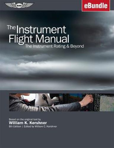 Cover image for The Instrument Flight Manual: The Instrument Rating & Beyond