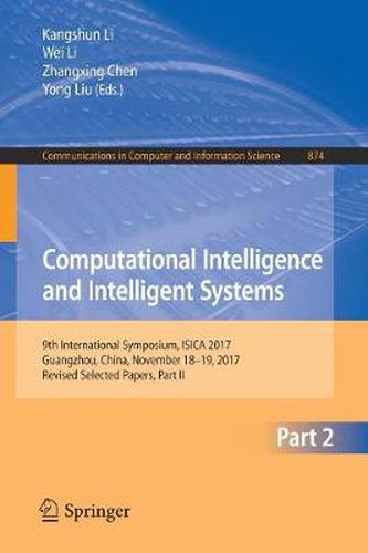 Cover image for Computational Intelligence and Intelligent Systems: 9th International Symposium, ISICA 2017, Guangzhou, China, November 18-19, 2017, Revised Selected Papers, Part II