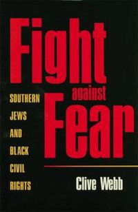 Cover image for Fight against Fear: Southern Jews and Black Civil Rights