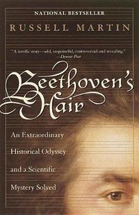 Cover image for Beethoven's Hair: An Extraordinary Historical Odyssey and a Scientific Mystery Solved