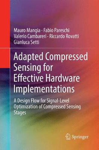 Cover image for Adapted Compressed Sensing for Effective Hardware Implementations: A Design Flow for Signal-Level Optimization of Compressed Sensing Stages