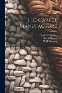 Cover image for The Carpet Manufacture