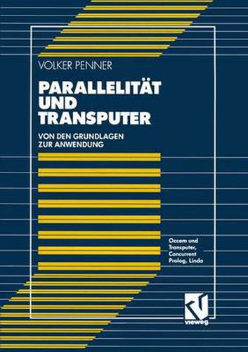 Cover image for Parallelitat und Transputer: Von den Grundlagen zur Anwendung: Occam und Transputer, Concurrent Prolog, Linda