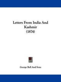 Cover image for Letters From India And Kashmir (1874)