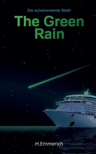 Cover image for The Green Rain: Die Schwimmende Stadt [ nicht Lektorierte Version 0.8 ]