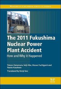 Cover image for The 2011 Fukushima Nuclear Power Plant Accident: How and Why It Happened