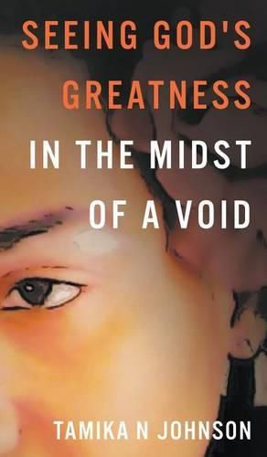 Cover image for Seeing God's Greatness: In the Midst of a Void