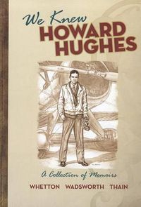 Cover image for We Knew Howard Hughes: A Collection of Memoirs