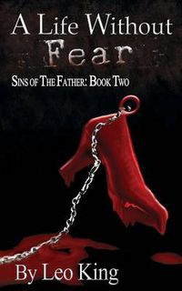 Cover image for Sins of the Father: A Life Without Fear