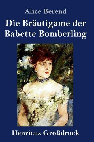 Cover image for Die Brautigame der Babette Bomberling (Grossdruck): Roman