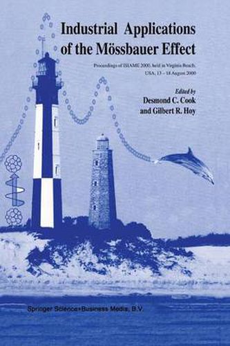 Cover image for Industrial Applications of the Moessbauer Effect: Proceedings of ISIAME 2000 held in Virginia Beach, USA, 13-18 August 2000