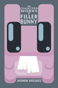 Cover image for The Collected Works of Filler Bunny