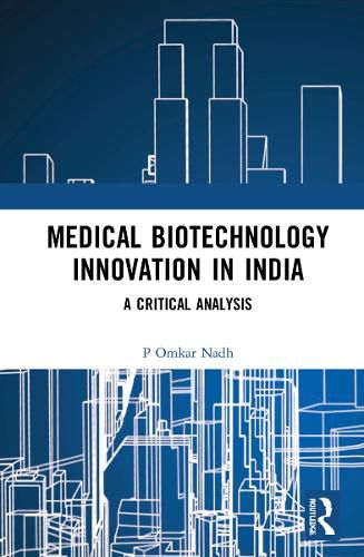 Cover image for Medical Biotechnology Innovation in India: A Critical Analysis