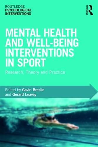 Cover image for Mental Health and Well-Being Interventions in Sport: Research, Theory and Practice