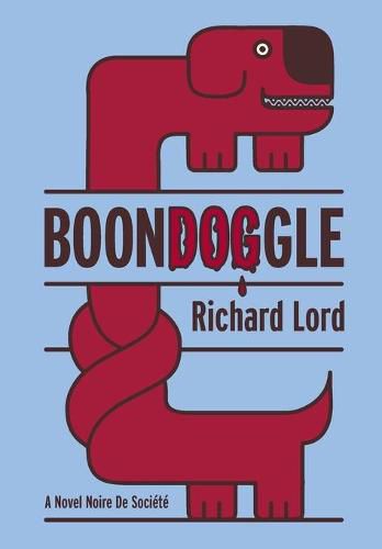 Cover image for BoonDOGgle: A Novel Noire de Societe