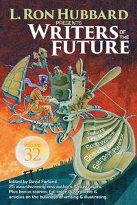 Cover image for L. Ron Hubbard Presents Writers of the Future Volume 32: The Best New Science Fiction and Fantasy of the Year