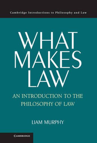 What Makes Law: An Introduction to the Philosophy of Law