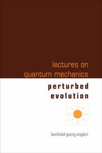 Cover image for Lectures On Quantum Mechanics - Volume 3: Perturbed Evolution