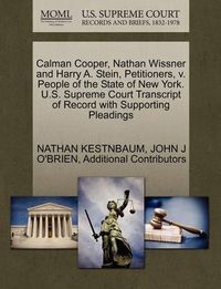 Cover image for Calman Cooper, Nathan Wissner and Harry A. Stein, Petitioners, V. People of the State of New York. U.S. Supreme Court Transcript of Record with Supporting Pleadings