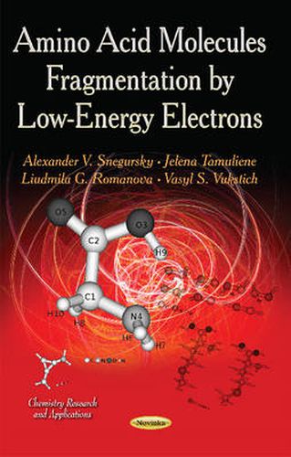 Cover image for Amino Acid Molecules Fragmentation by Low-Energy Electrons