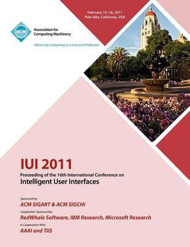 Cover image for IUI 2011 Proceeding of the 16th International Conference on Intelligent User Interface
