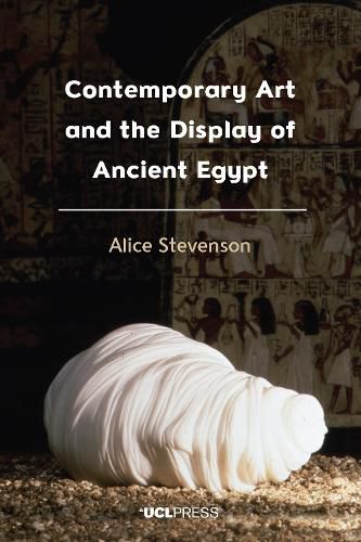 Cover image for Contemporary Art and the Display of Ancient Egypt