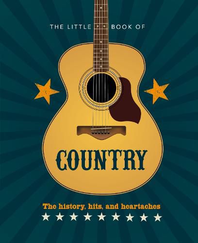 Cover image for The Little Book of Country: The Music's History, Hits, and Heartaches