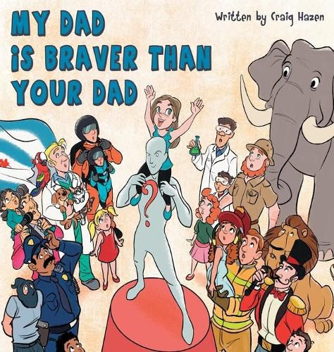 Cover image for My Dad Is Braver Than Your Dad