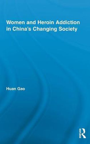 Cover image for Women and Heroin Addiction in China's Changing Society