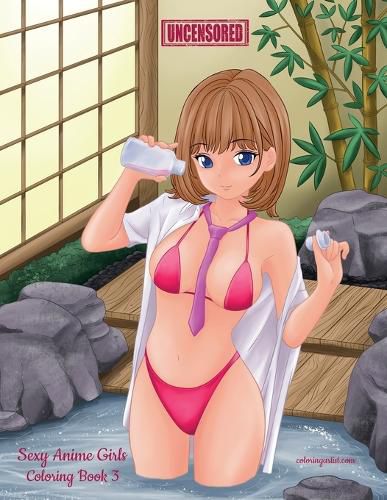 Cover image for Sexy Anime Girls Uncensored Coloring Book 3