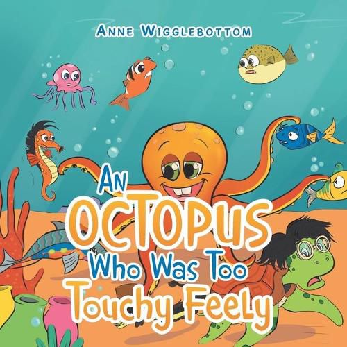 Cover image for An Octopus Who Was Too Touchy Feely