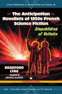 Cover image for The Anticipation Science Fiction Novelists of 1950s France: Stepchildren of Voltaire