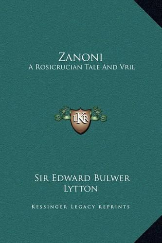 Zanoni: A Rosicrucian Tale and Vril: The Power of the Coming Race