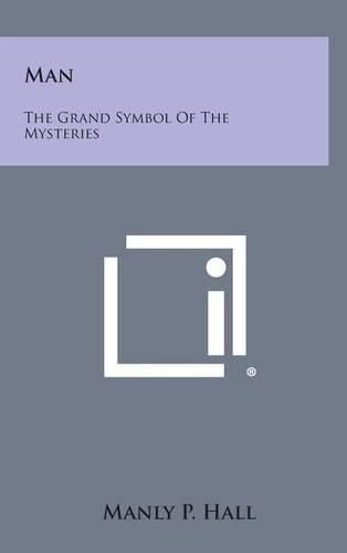 Man: The Grand Symbol of the Mysteries