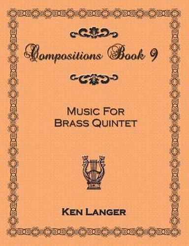 Compositions Book 9: Music for Brass Quintet