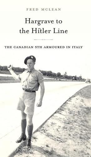 Cover image for Hargrave to the Hitler Line: The Canadian 5th Armoured in Italy