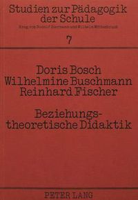 Cover image for Beziehungstheoretische Didaktik: Dimensionen Der Sozialen Beziehung Im Unterricht