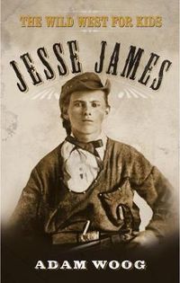 Cover image for Jesse James: The Wild West for Kids