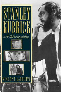 Cover image for Stanley Kubrick: A Biography