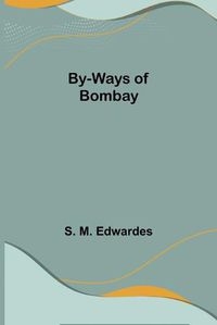 Cover image for By-Ways of Bombay