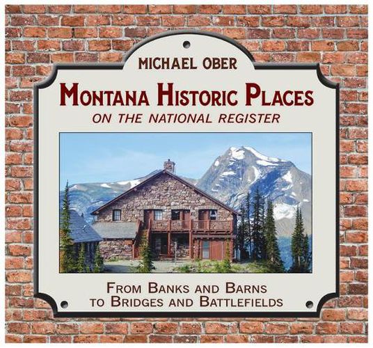 Cover image for Montana Historic Places on the National Register: From Banks and Barns to Bridges and Battlefields