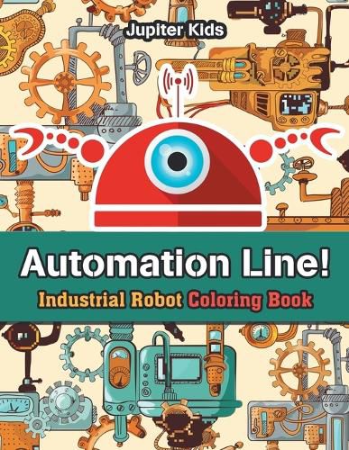 Cover image for Automation Line! Industrial Robot Coloring Book