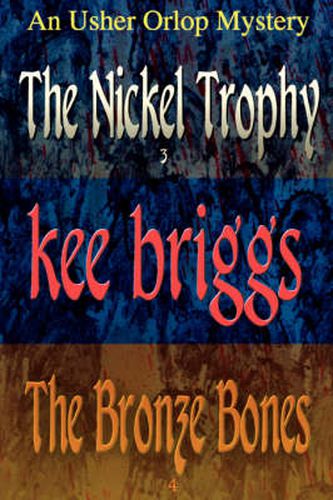 Cover image for The Nickel Trophy & The Bronze Bones: The Usher Orlop Mystery Series 3 & 4