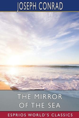 Cover image for The Mirror of the Sea (Esprios Classics)