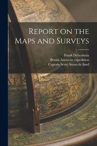 Cover image for Report on the Maps and Surveys