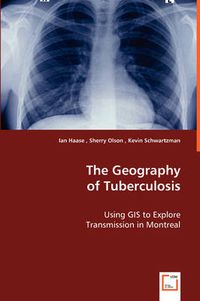 Cover image for The Geography of Tuberculosis